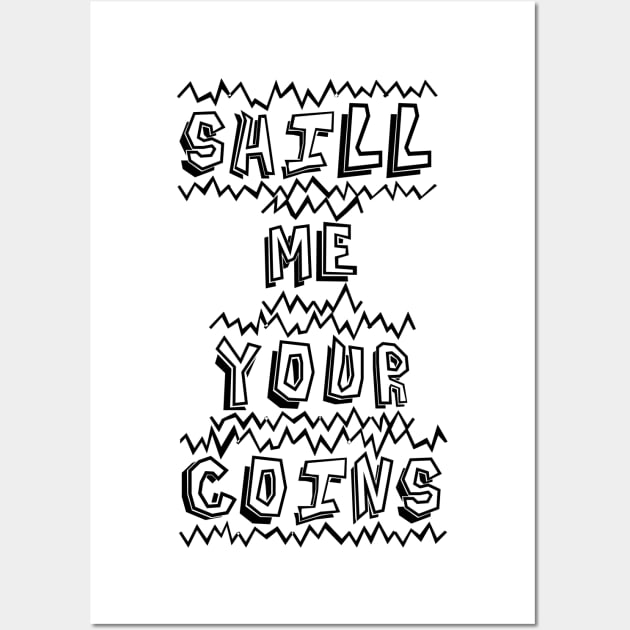 Shill me your coin Electric Wall Art by Yokai.design